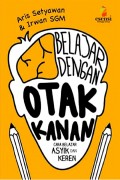 Belajar dengan Otak Kanan (Cara Belajar Asyik dan Keren)