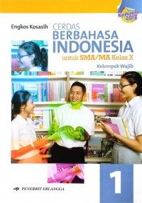 Cerdas Berbahasa Indonesia 1 untuk SMA/MA Kelas X