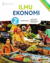 Ilmu Ekonomi 2 untuk Kelas XI SMA dan MA