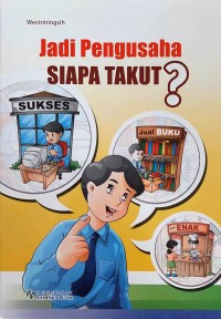 Jadi Pengusaha SIAPA TAKUT?