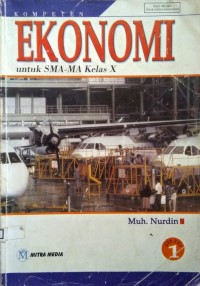 Kompeten Ekonomi Jilid 1 untuk SMA-MA Kelas X