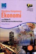 Membina Kompetensi Ekonomi 1 untuk Kelas X SMA/MA