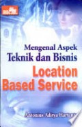 Mengenal Aspek Teknis dan Bisnis Location Based Service