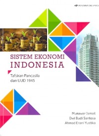 Sistem Ekonomi Indonesia Tafsiran Pancasila dan UUD 1945