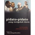 PIDATO-PIDATO YANG MENGUBAH DUNIA (Kisah dan Petikan Pidato-Pidato Bersejarah)