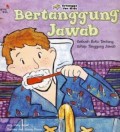 BERTANGGUNG JAWAB (Sebuah Buku Tentang Sikap Tanggung Jawab)