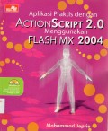 Aplikasi Praktis dengan ACTIONSCRIPT 2.0 menggunakan FLASH MX 2004