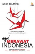 Ayo! Merawat Indonesia (Panduan Nilai-Nilai Toleransi dan Kebinekaan untuk Siswa)