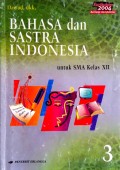 Bahasa dan Sastra Indonesia 3 untuk SMA Kelas XII