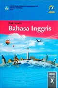 Buku Guru Bahasa Inggris SMA/MA/SMK/MAK Kelas X