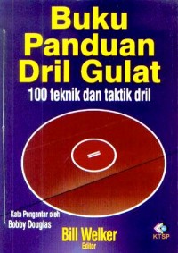 Buku Panduan Dril Gulat : 100 Teknik dan Taktik Dril