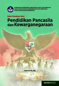 Buku Panduan Guru Pendidikan Pancasila dan Kewarganegaraan SMA/SMK Kelas X