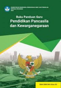 Buku Panduan Guru Pendidikan Pancasila dan Kewarganegaraan SMA/SMK/MA Kelas XII