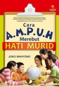 Cara A.M.P.U.H Merebut HATI MURID