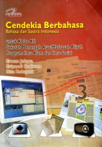 Cendekia Berbahasa Bahasa dan Sastra Indonesia 3 (untuk Kelas XII SMA/MA)