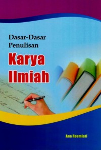 Dasar Dasar Penulisan Karya Ilmiah