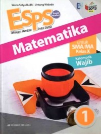 ESPS Matematika 1 untuk SMA/MA Kelas X Kelompok Wajib