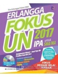 Erlangga Fokus UN 2017 IPA untuk SMA/MA