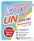 Erlangga X-Press UN SMA/MA 2017 Matematika (Program IPA)