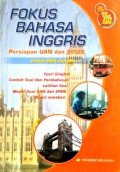 Fokus Bahasa Inggris Persiapan UAN dan SPMB