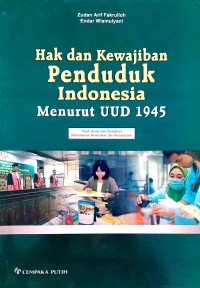 Hak dan Kewajiban Penduduk Indonesia Menurut UUD 1945