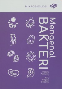 SERI MIKROBIOLOGI: MENGENAL BAKTERI