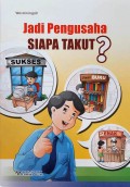 Jadi Pengusaha SIAPA TAKUT?