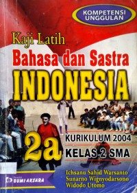 Kaji Latih Bahasa dan Sastra Indonesia 2A (Kelas 2 SMA)