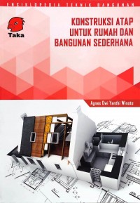 Ensiklopedia Teknik Bangunan - Konstruksi Atap untuk Rumah dan Bangunan Sederhana