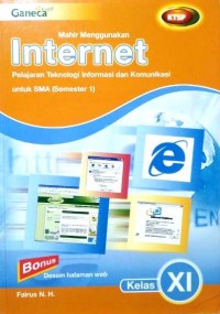 Mahir Menggunakan Internet (Pelajaran Teknologi Informasi dan Komunikasi) untuk SMA Kelas XI Smt 1