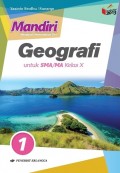 Mandiri Geografi 1 untuk SMA/MA Kelas X