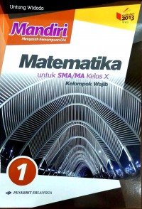 Mandiri Matematika 1 untuk SMA/MA Kelas X Kelompok Wajib
