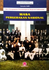 Seri Pengayaan Pembelajaran Sejarah Indonesia: Masa Pergerakan Nasional