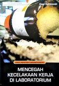 Buku Panduan Laboratorium: Mencegah Kecelakaan Kerja di Laboratorium