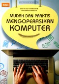 Mudah dan Praktis Mengoperasikan Komputer