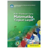 Buku Panduan Guru Matematika Tingkat Lanjut SMA/MA Kelas XII