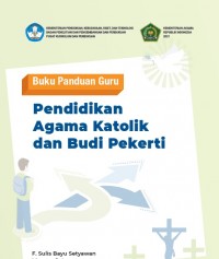 Buku Panduan Guru Pendidikan Agama Katolik dan Budi Pekerti SMA/SMK Kelas XI