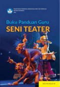 Buku Panduan Guru Seni Teater SMA/MA Kelas XII