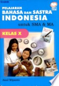 Pelajaran Bahasa dan Sastra Indonesia untuk SMA & MA Kelas X