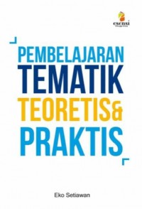 Pembelajaran Tematik Teoretis & Praktis