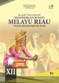 Pendidikan Budaya MELAYU RIAU untuk SMA/SMK/MA Kelas XII
