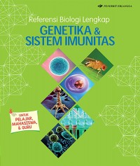 Referensi Biologi Lengkap : GENETIKA & SISTEM IMUNITAS