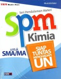 SPM Kimia untuk SMA/MA Siap Tuntas Menghadapi Ujian Nasional