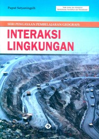 Seri Pengayaan Pembelajaran Geografi: Interaksi Lingkungan