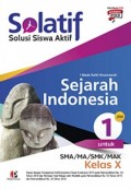 Solatif Sejarah Indonesia Jilid 1 (SMA/MA/SMK/MAK Kelas X)
