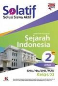 Solatif Sejarah Indonesia Jilid 2 (SMA/MA/SMK/MAK Kelas XI)