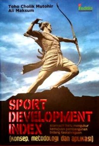 Sport Development Index (Konsep, Metodologi dan Aplikasi)