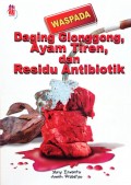 WASPADA Daging Glonggong, Ayam Tiren, dan Residu Antibiotik