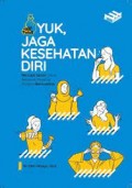 AKU PEDULI: YUK, JAGA KESEHATAN DIRI