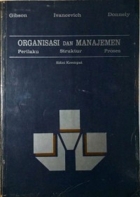 ORGANISASI & MANAJEMEN (Perilaku, Struktur, Proses) Edisi Keempat